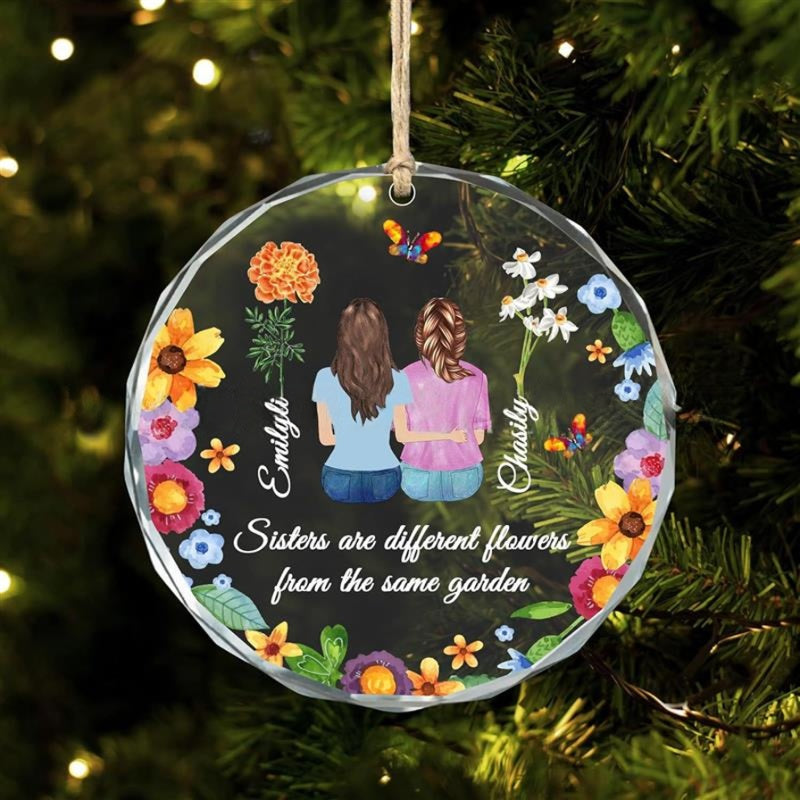 Sisters Are Different Flowers From The Same Garden - Personalized Custom Glass Ornament